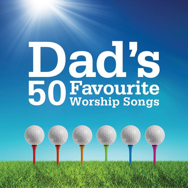 Album cover art for Dad's 50 Favourite Worship Songs