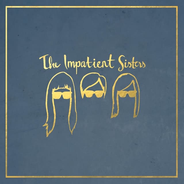 Album cover art for The Impatient Sisters