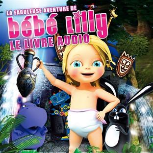 La Fabuleuse Aventure de Bébé Lilly