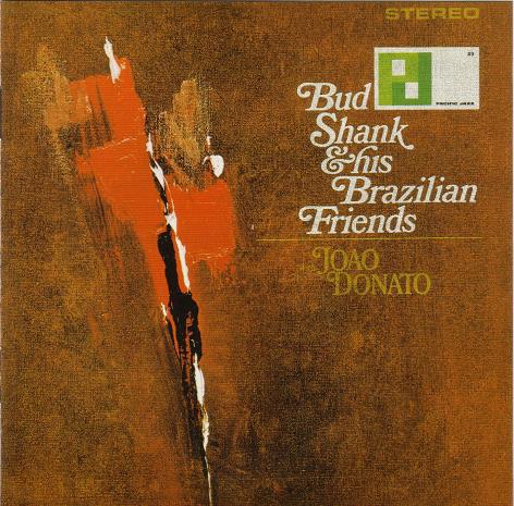 Bud Shank & His Brazilian Friends