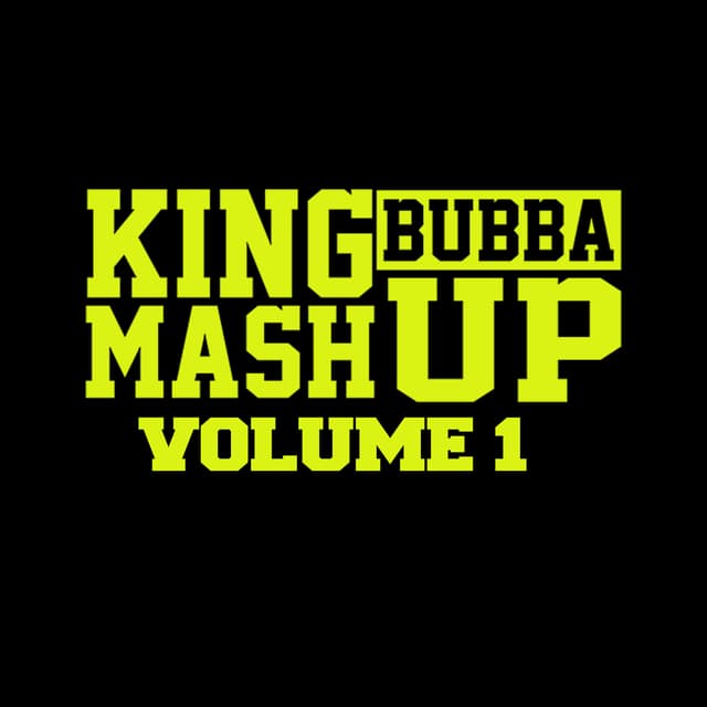 Album cover art for King Bubba Mashup Volume 1