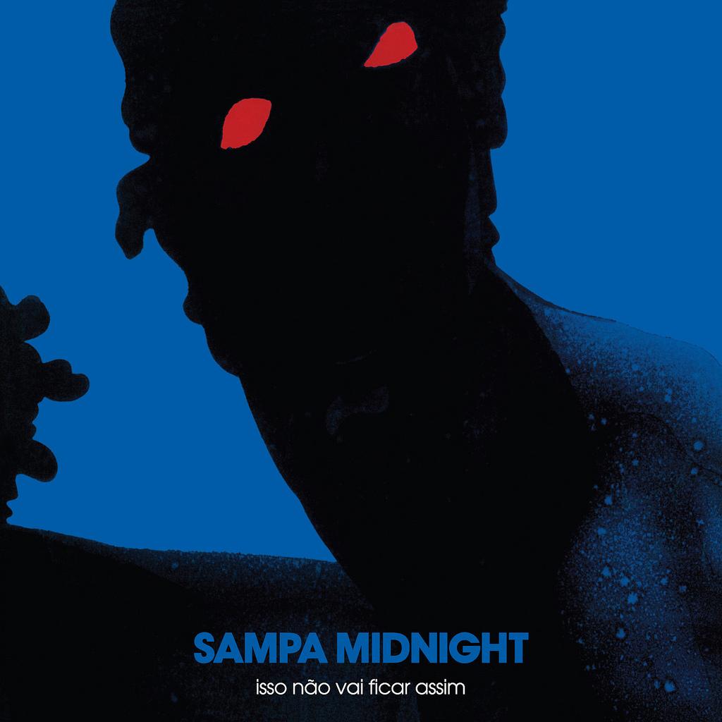 Sampa Midnight - Isso não vai ficar assim