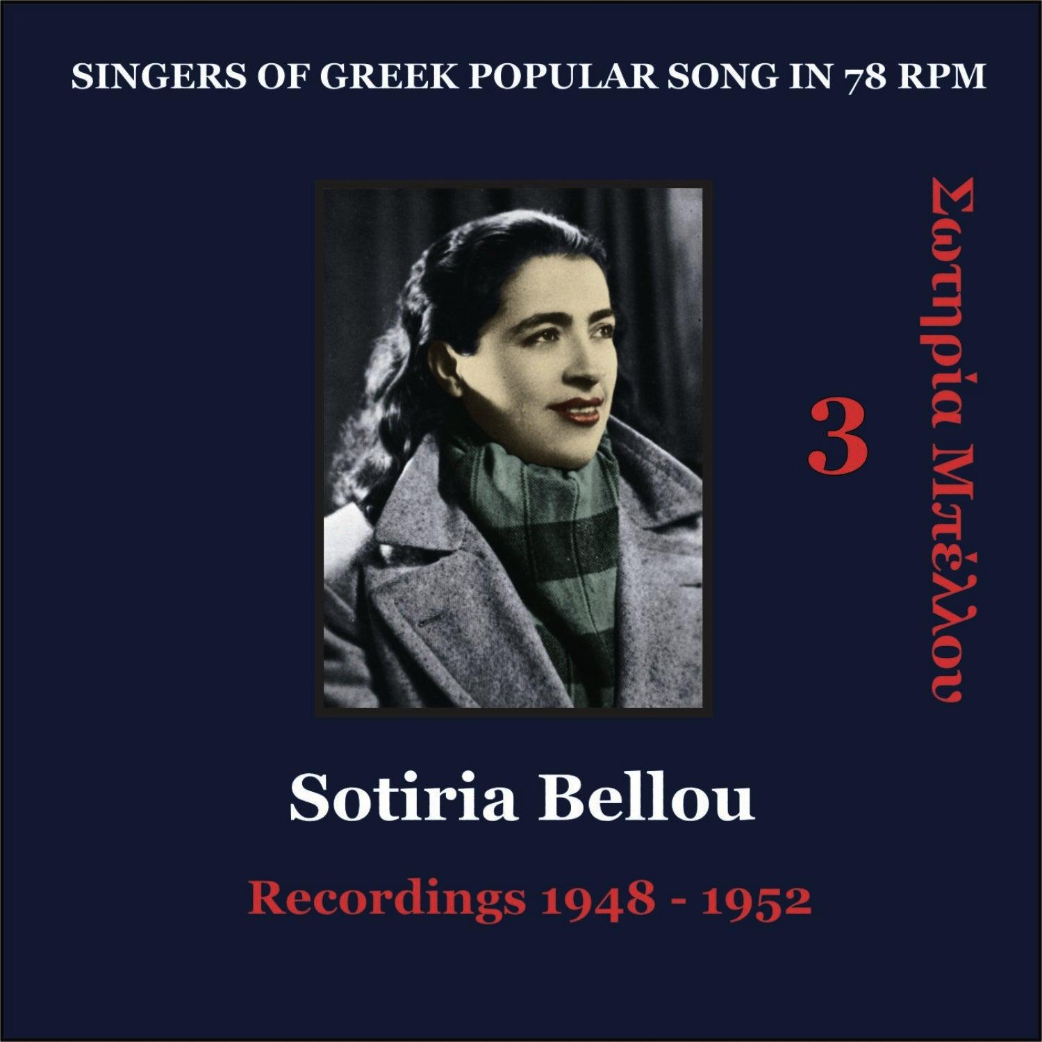 Sotiria Bellou Vol. 3 / Singers Of Greek Popular Song In 78 Rpm / Recordings 1948 - 1952