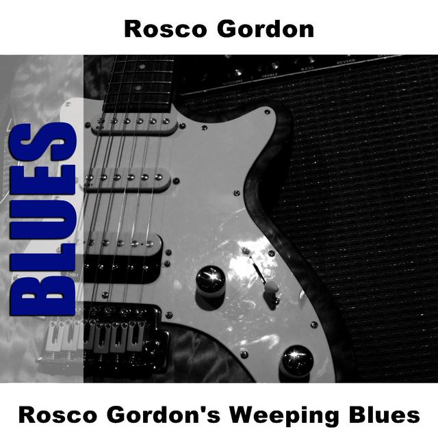 Album cover art for Rosco Gordon's Weeping Blues