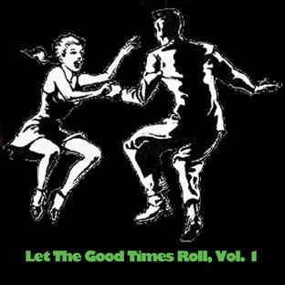 Album cover art for Let The Good Times Roll, Vol. 1