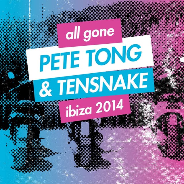 Album cover art for All Gone Pete Tong & Tensnake Ibiza 2014