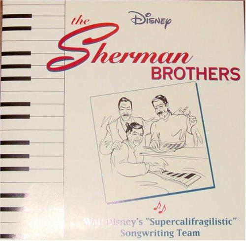 Album cover art for The Sherman Brothers: Walt Disney’s “Supercalifragilistic” Songwriting Team