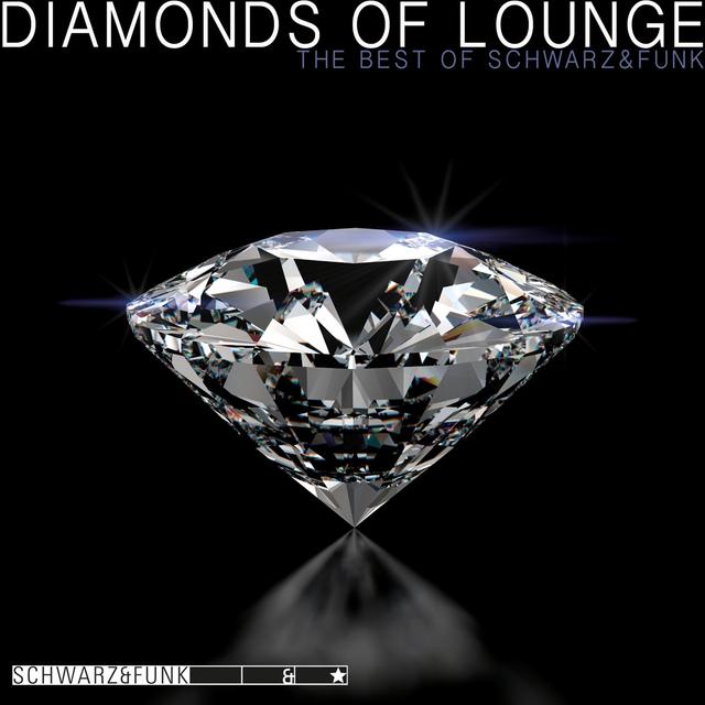 Album cover art for Diamonds of Lounge: The Best of Schwarz & Funk